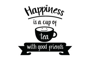Download Happiness is a Cup of Tea with Good Friends - Good friends Collection